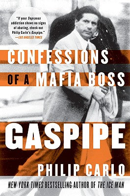Cover Image for Gaspipe: Confessions of a Mafia Boss -- Philip Carlo, Paperback