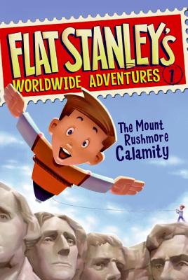 Cover Image for Flat Stanley's Worldwide Adventures #1: The Mount Rushmore Calamity -- Jeff Brown, Paperback