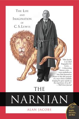 Cover Image for The Narnian - Reissue: The Life and Imagination of C. S. Lewis -- Alan Jacobs, Paperback