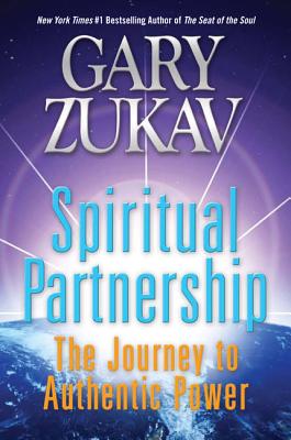 Cover Image for Spiritual Partnership: The Journey to Authentic Power -- Gary Zukav, Paperback