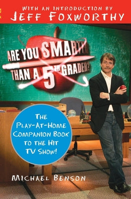Cover Image for Are You Smarter Than a Fifth Grader?: The Play-At-Home Companion Book to the Hit TV Show! -- Michael Benson, Paperback