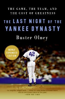 Cover Image for The Last Night of the Yankee Dynasty: The Game, the Team, and the Cost of Greatness -- Buster Olney, Paperback