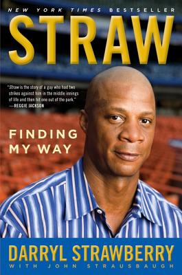 Cover Image for Straw: Finding My Way -- Darryl Strawberry, Paperback