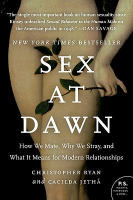 Cover Image for Sex at Dawn: How We Mate, Why We Stray, and What It Means for Modern Relationships -- Christopher Ryan, Paperback