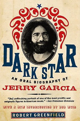 Cover Image for Dark Star: An Oral Biography of Jerry Garcia -- Robert Greenfield, Paperback