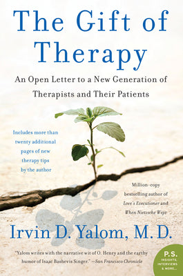 Cover Image for The Gift of Therapy: An Open Letter to a New Generation of Therapists and Their Patients -- Irvin Yalom, Paperback