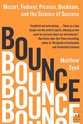 Cover Image for Bounce: Mozart, Federer, Picasso, Beckham, and the Science of Success -- Matthew Syed, Paperback