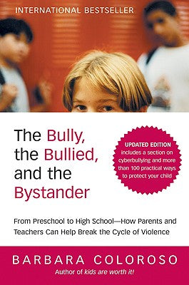 Cover Image for The Bully, the Bullied, and the Bystander (Updated) -- Barbara Coloroso, Paperback