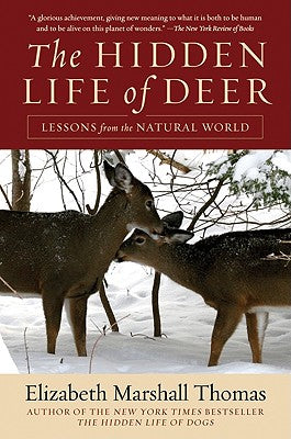 Cover Image for The Hidden Life of Deer: Lessons from the Natural World -- Elizabeth Marshall Thomas, Paperback