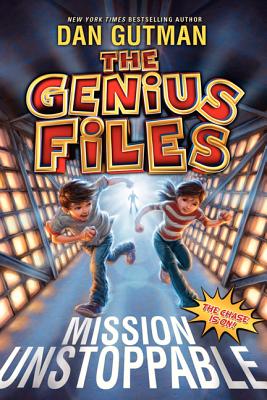 Cover Image for The Genius Files: Mission Unstoppable -- Dan Gutman, Paperback