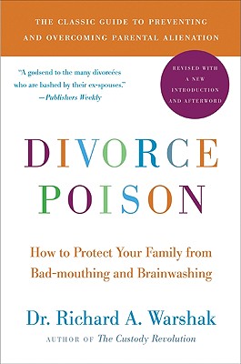 Cover Image for Divorce Poison New and Updated Edition: How to Protect Your Family from Bad-Mouthing and Brainwashing -- Richard a. Warshak, Paperback