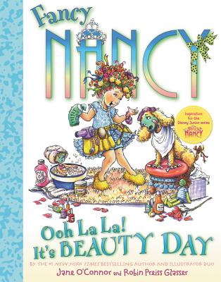 Cover Image for Fancy Nancy: Ooh La La! It's Beauty Day -- Jane O'Connor, Hardcover