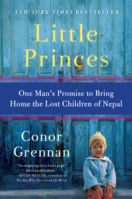 Cover Image for Little Princes: One Man's Promise to Bring Home the Lost Children of Nepal -- Conor Grennan, Paperback