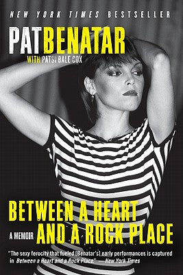 Cover Image for Between a Heart and a Rock Place -- Pat Benatar, Paperback