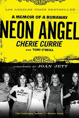 Cover Image for Neon Angel: A Memoir of a Runaway -- Cherie Currie, Paperback