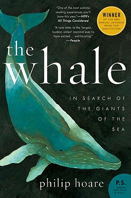Cover Image for The Whale: In Search of the Giants of the Sea -- Philip Hoare, Paperback