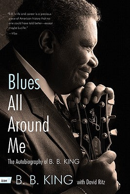 Cover Image for Blues All Around Me: The Autobiography of B. B. King -- B. B. King, Paperback