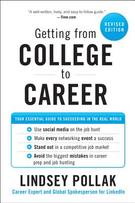 Cover Image for Getting from College to Career REV Ed: Your Essential Guide to Succeeding in the Real World -- Lindsey Pollak, Paperback