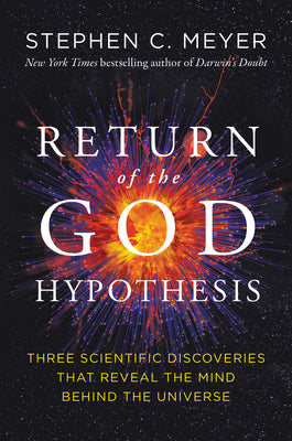 Cover Image for Return of the God Hypothesis: Three Scientific Discoveries That Reveal the Mind Behind the Universe -- Stephen C. Meyer, Paperback
