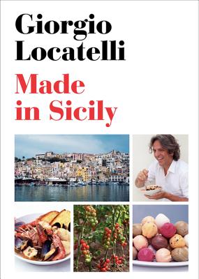 Cover Image for Made in Sicily -- Giorgio Locatelli, Hardcover