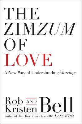 Cover Image for The Zimzum of Love: A New Way of Understanding Marriage -- Rob Bell, Paperback