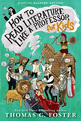 Cover Image for How to Read Literature Like a Professor: For Kids -- Thomas C. Foster, Paperback