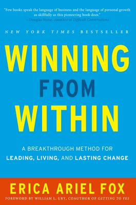 Cover Image for Winning from Within: A Breakthrough Method for Leading, Living, and Lasting Change -- Erica Ariel Fox, Hardcover