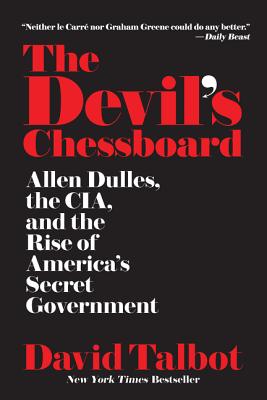Cover Image for The Devil's Chessboard: Allen Dulles, the Cia, and the Rise of America's Secret Government -- David Talbot, Paperback