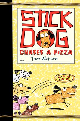 Cover Image for Stick Dog Chases a Pizza -- Tom Watson, Hardcover
