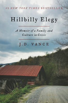 Cover Image for Hillbilly Elegy: A Memoir of a Family and Culture in Crisis -- J. D. Vance, Hardcover