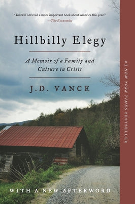 Hillbilly Elegy: A Memoir of a Family and Culture in Crisis -- J. D. Vance, Paperback