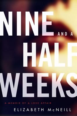Cover Image for Nine and a Half Weeks -- Elizabeth McNeill, Paperback