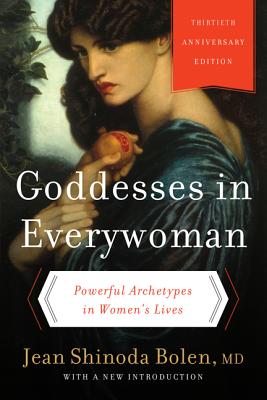 Cover Image for Goddesses in Everywoman: Powerful Archetypes in Women's Lives -- Jean Shinoda Bolen, Paperback