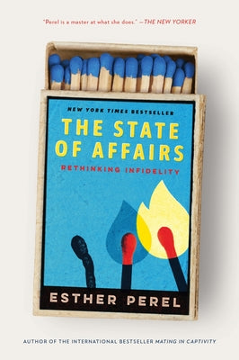 Cover Image for The State of Affairs: Rethinking Infidelity -- Esther Perel, Paperback