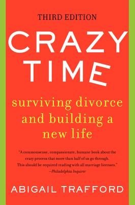 Cover Image for Crazy Time: Surviving Divorce and Building a New Life, Third Edition -- Abigail Trafford, Paperback