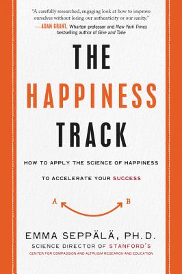 Cover Image for The Happiness Track -- Emma Seppala, Paperback