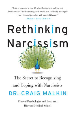 Cover Image for Rethinking Narcissism: The Secret to Recognizing and Coping with Narcissists -- Craig Malkin, Paperback