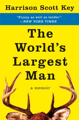 Cover Image for The World's Largest Man: A Memoir -- Harrison Scott Key, Paperback