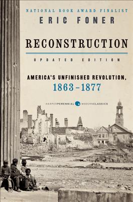 Cover Image for Reconstruction Updated Edition: America's Unfinished Revolution, 1863-1877 -- Eric Foner, Paperback