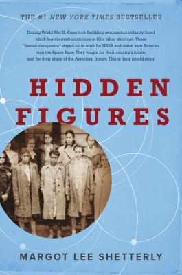Cover Image for Hidden Figures: The American Dream and the Untold Story of the Black Women Mathematicians Who Helped Win the Space Race -- Margot Lee Shetterly, Hardcover
