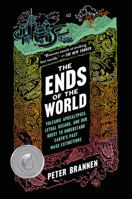Cover Image for The Ends of the World: Volcanic Apocalypses, Lethal Oceans, and Our Quest to Understand Earth's Past Mass Extinctions -- Peter Brannen, Paperback