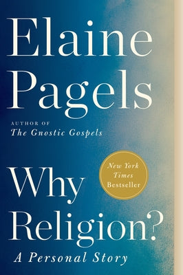 Cover Image for Why Religion?: A Personal Story -- Elaine Pagels, Paperback
