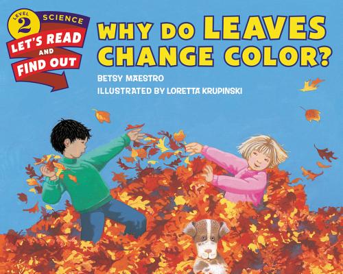 Cover Image for Why Do Leaves Change Color? -- Betsy Maestro, Paperback