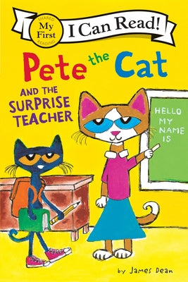Cover Image for Pete the Cat and the Surprise Teacher -- James Dean, Paperback