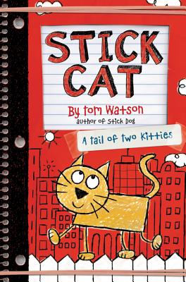 Cover Image for Stick Cat: A Tail of Two Kitties -- Tom Watson, Hardcover
