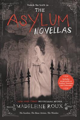 Cover Image for The Asylum Novellas: The Scarlets, the Bone Artists, the Warden -- Madeleine Roux, Paperback