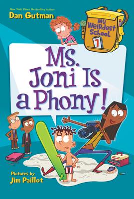 Cover Image for My Weirdest School #7: Ms. Joni Is a Phony! -- Dan Gutman, Paperback