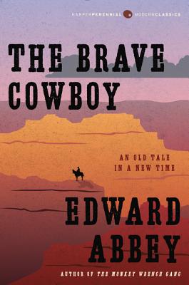 Cover Image for The Brave Cowboy: An Old Tale in a New Time -- Edward Abbey, Paperback