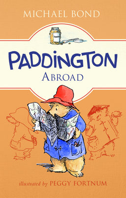 Cover Image for Paddington Abroad -- Michael Bond, Paperback