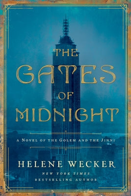 Cover Image for The Gates of Midnight: A Novel of the Golem and the Jinni -- Helene Wecker, Hardcover